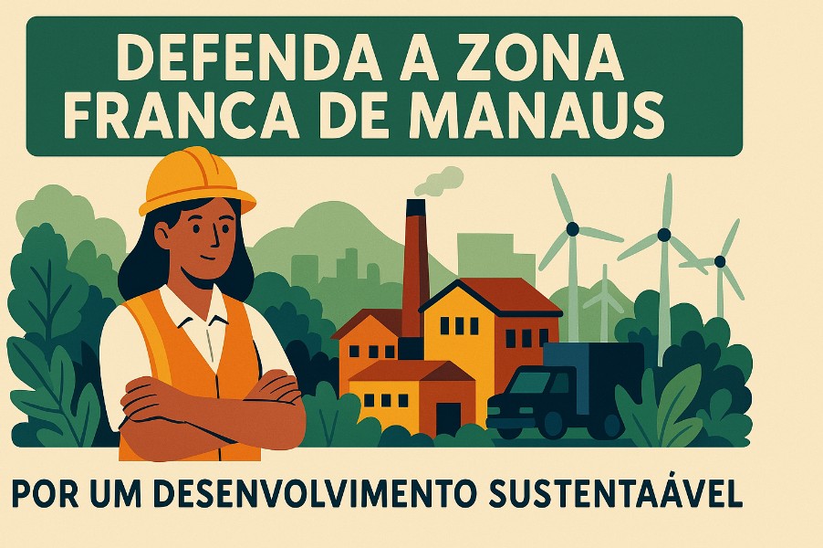 Defenda a Zona Franca de Manaus 1